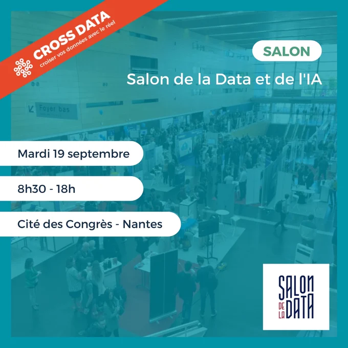 Cross Data participe au Salon de la Data et de l'IA, le mardi 19 septembre, de 8 h 30 à 18 h , à la Cité des Congrès de Nantes.