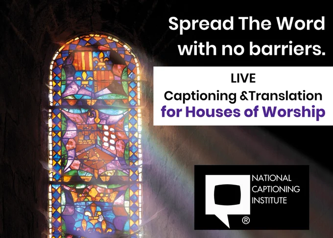 Spread The Word with no barriers. Live captioning & translation for Houses of Worship. Picture of a sunlit stainedglass window.
