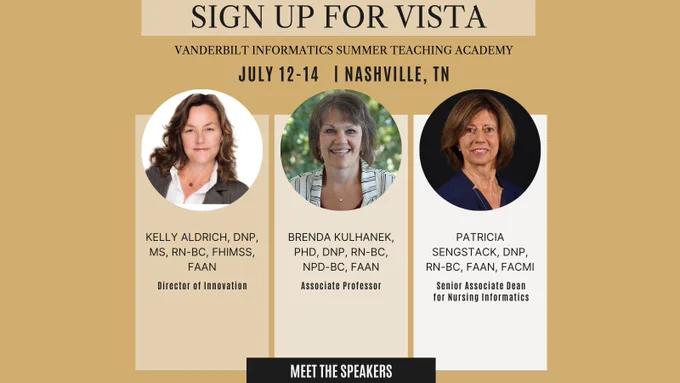 Sign up for VISTA Vanderbilt Informatics Summer Teaching Academy July 12-14 in Nashville, TN. Kelly Aldrich, Brenda Kulhanek, Patricia Sengstack are speakers. Photos of 3 people smiling.