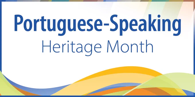 Portuguese-Speaking Heritage Month