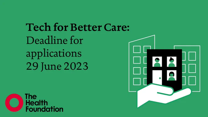 Tech for Better Care:
Deadline for applications
29 June 2023
