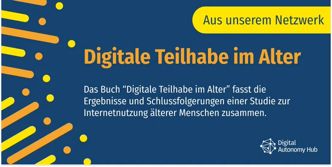 Digitale Teilhabe im Alter
Das Buch "Digitale Teilhabe im Alter" fasst die Ergebnisse und Schlussfolgerungen einer Studie zur Internetnutzung älterer Menschen zusammen.