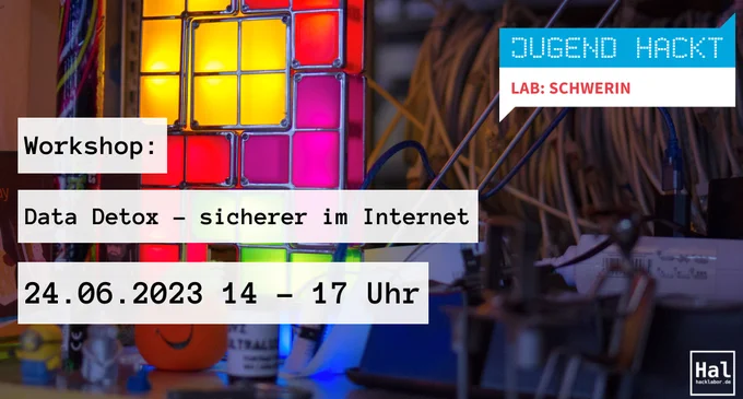 Jugend hackt Lab Schwerin Workshop: Data Detox 24.06.2023 14 - 17 Uhr