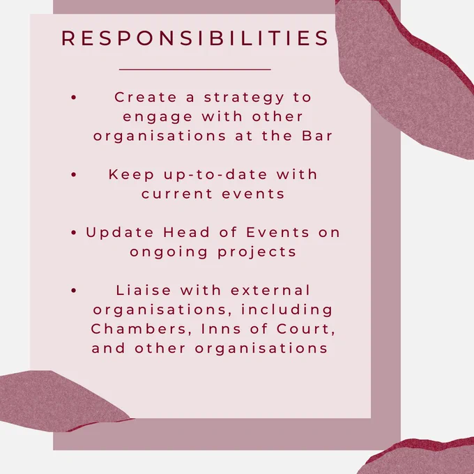 Text reads: "Responsibilities: Create a strategy to engage with other organisations at the Bar  Keep up-to-date with current events  Update Head of Events on ongoing projects  Liaise with external organisations, including Chambers, Inns of Court, and other organisations."