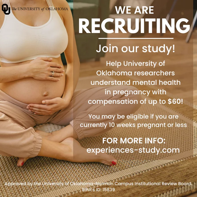 We are recruiting. Join our study! Help University of Oklahoma researchers understand mental health in pregnancy.
