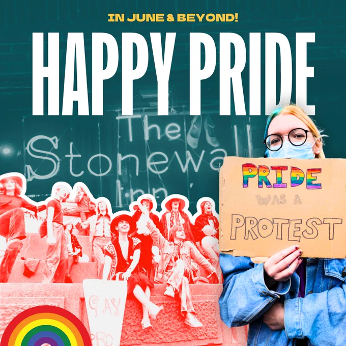 "In June & Beyond! Happy Pride" in big text at the top. Overlapping images of the Stonewall Inn, a group of people at a pride march, and a person holding a pride sign that says, "Pride was a protest" wearing a jean jacket, glasses, and a medical face mask. 