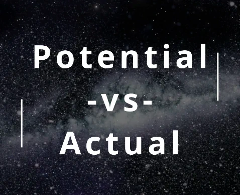 Potential versus Actual