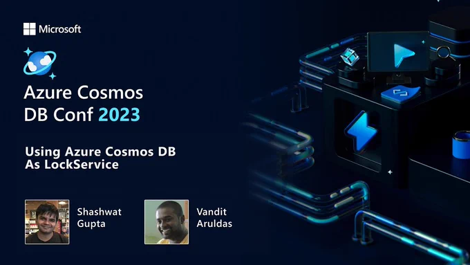 text reads: Azure Cosmos DB Conf 2023.
Using Azure Cosmos DB As LockService