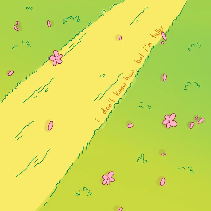 A path surrounded by green grass on either side. Flower petals fall down . "i don't know how but i'm taller" is written in lowercase across the path