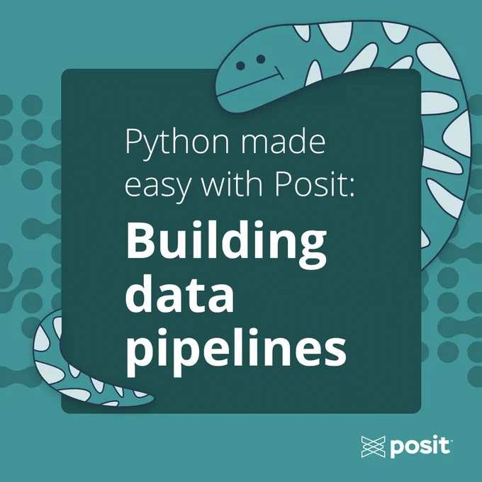 Text reads, "Python made easy with Posit: Building data pipelines"