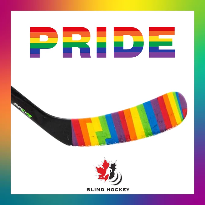 Pride written in rainbow colours. Hockey stick with Pride tape and Canadian Blind Hockey logo below the stick.