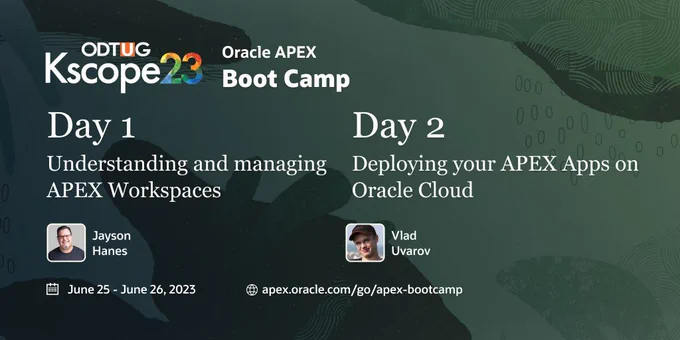Kscope23. Oracle APEX Boot Camp. Day 1: Understanding and managing APEX workspaces. Day:2 Deploying your APEX apps on Oracle Cloud. Jayson Hanes (photo), Vlad Uvarov (photo). June 25-26, 2023.  apex.oracle.com/go/apex-bootcamp