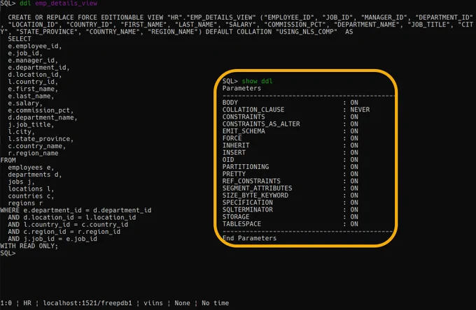 The DDL command in Oracle SQLcl makes it easy to use the database package DBMS_METADATA to retrieve the code required to build your tables, views, and more.  You can use 'set ddl' to configure how your DDL is generated.