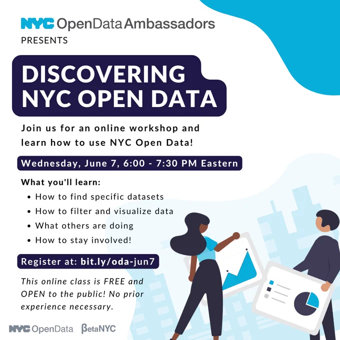 A white and blue promotion image for an upcoming NYC Open Data Ambassadors class. 

The text reads: "NYC OpenData Ambassadors Presents Discovering NYC Open Data. Join us for an online workshop and learn how to use NYC Open Data! Wednesday, June 7, 6:00-7:30PM Eastern.

What you'll learn:
* How to find specific datasets
* How to filter and visualize data
* What others are doing
* How to stay involved!

Register at bit.ly/oda-jun7

 This online class is FREE and Open to the public! No prior experience necessary."