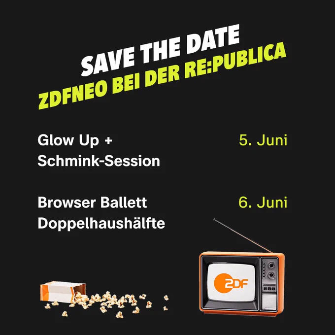 Save the date!
ZDFneo bei der Republica

"Glow Up"   Schminksession am 5. Juni
"Browser Ballett" und "Doppelhaushälfte" am 6. Juni