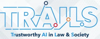 Logo for TRAILS - Trustworthy AI in Law & Society