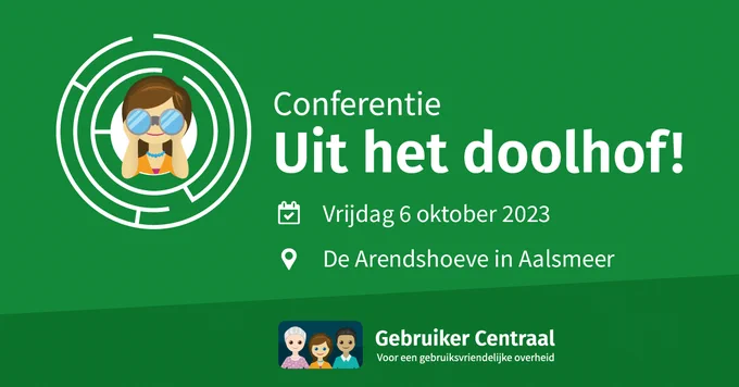 Aankondiging van de conferentie Uit het doolhof! op vrijdag 6 oktober in de Arendshoeve in Aalsmeer. Met het beeldmerk van de conferentie en het logo van Gebruiker Centraal.