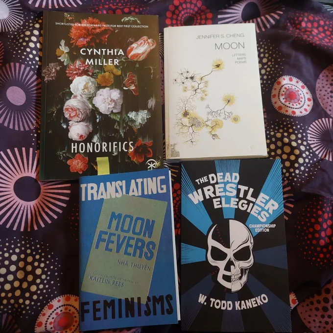 The covers of Honorifics by Cynthia Miller; Moon: Letters, Maps, Poems by Jennifer S. Cheng; Moon Fevers by Nhã Thuyên, translated by Kaitlin Rees; The Dead Wrestler Elegies by W. Todd Kaneko. 