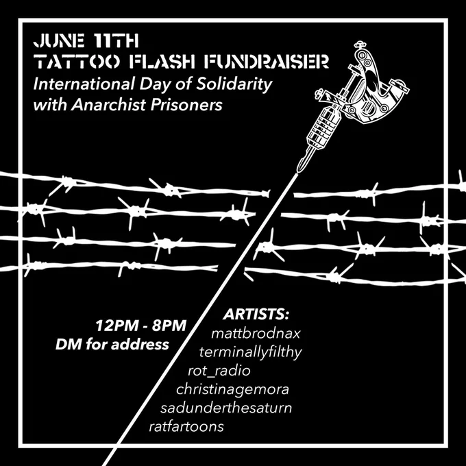 white text reads: June 11th Tattoo Flash Fundraiser: international day of solidarity with anarchist prisoners 12-8pm dm for address. artists: mattbrodnax terminallyfilthy rot_radio christinagemora sadunderthesaturn ratfartoons