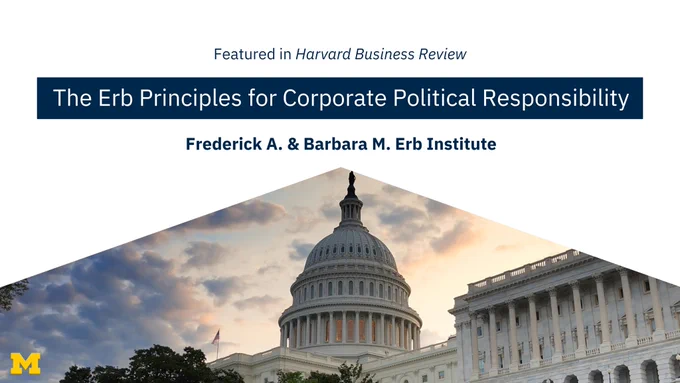 The Erb Principles for Corporate Political Responsibility, Frederick A. & Barbara M. Erb Institute, featured in Harvard Business Review