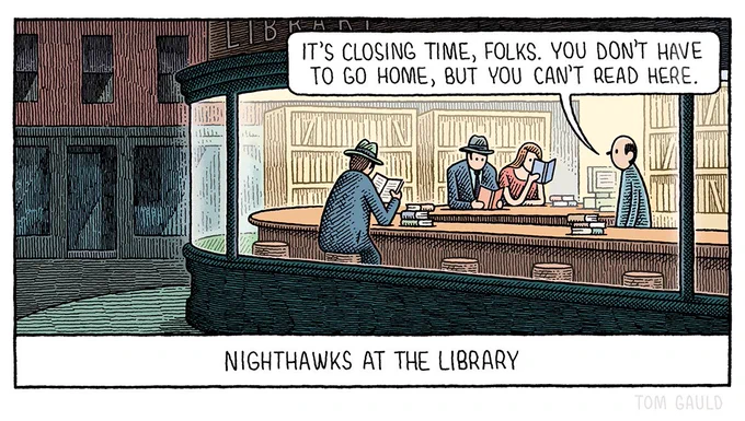 Title: Nighthawks at the Library.
An image that looks like Edward Hopper’s painting ‘Nighthawks’. Four figures are in a brightly lit library with large windows. Three of them read, hunched over at a a curved bar. The fourth figure says “It’s closing time folks. You don’t have to go home, but you can’t read here”.