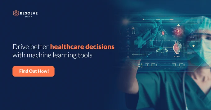 Drive better healthcare decisions with 'Machine Learning' tools.