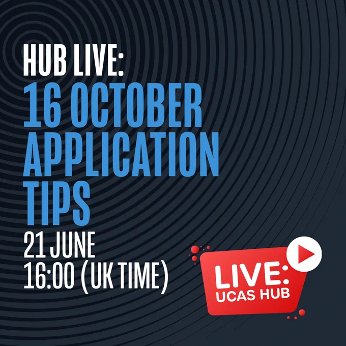 Image text:
Hub Live:
16 October Application Tips
21st June
16:00 (UK)
Live on the UCAS Hub