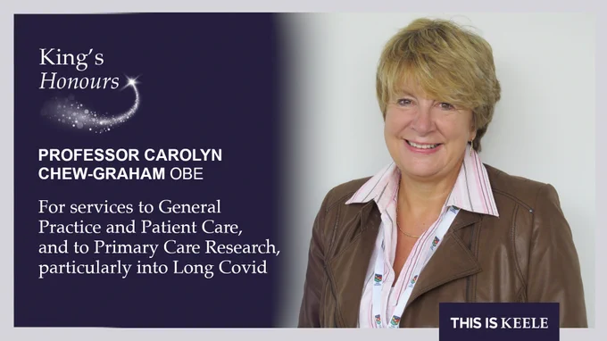Professor Carolyn Chew-Graham OBE

For services to General Practice and Patient Care, and to Primary Care Research, particularly into Long Covid.
