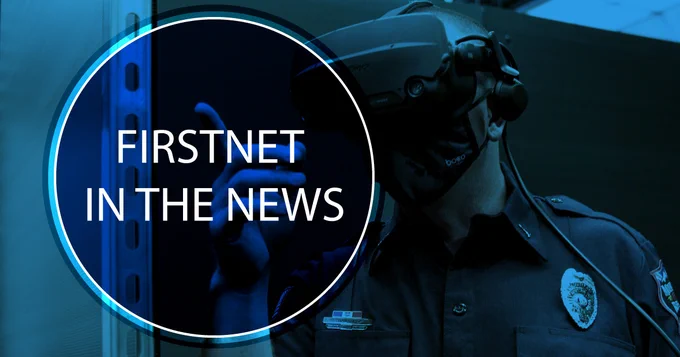 "FirstNet in the News;" a police officer wearing a virtual reality headset
