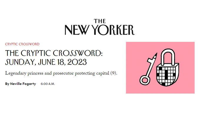 The New Yorker
Cryptic Crossword
The Cryptic Crossword: Sunday, June 18, 2023
Legendary princess and prosecutor protecting capital (9).
By Neville Fogarty
6:00 AM
Image of a key/pencil hybrid and a lock/crossword grid hybrid on a pink background.