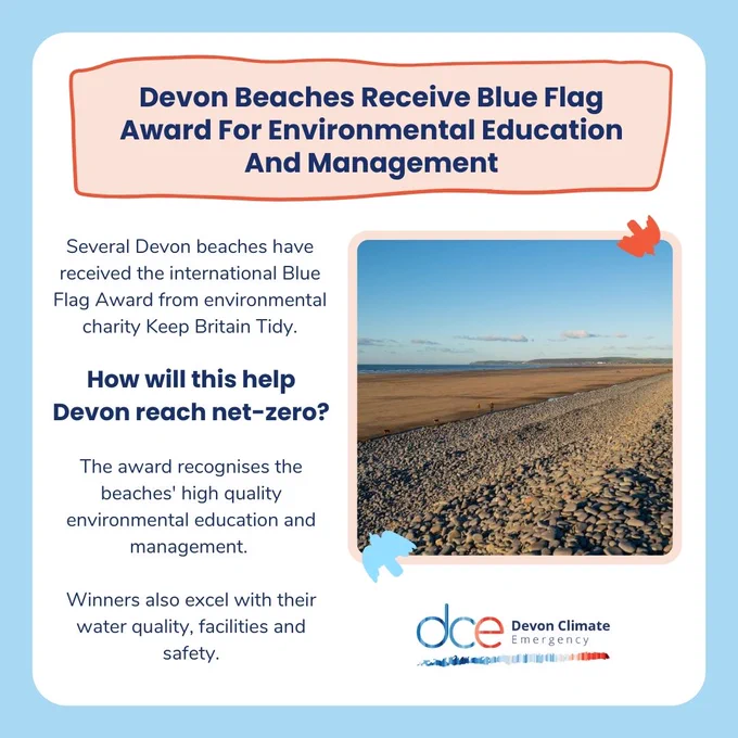 Several Devon beaches have received the international Blue Flag Award from environmental charity Keep Britain Tidy.

The award recognises the beaches' high quality environmental education and management. 

Winners also excel with their water quality, facilities and safety.