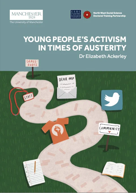 Cover of a report - features a winding brick path with items along the way including placards, a t-shirt, a lanyard, a letter to an MP, a petition and a book. Text says 'Young people's activism in times of austerity, Dr Elizabeth Ackerley'