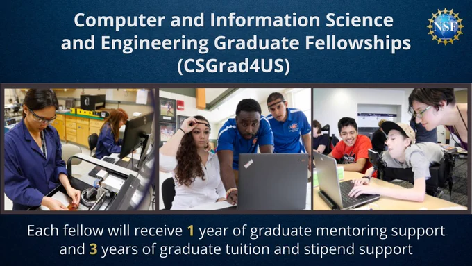 A three-photo collage of students conducting research in a lab or classroom appears below the bold graphic title Computer and Information Science and Engineering Graduate Fellowship.