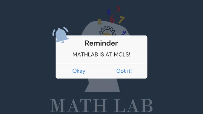 Image: an iPhone reminder notification that says 'Reminder 
MathLab Is At MCLS!' with the options to click 'Okay' or 'Got it!'