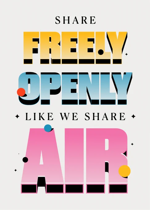 “Share Freely, Openly, Like We Share Air” by Hust Wilson for Creative Commons and Fine Acts, licensed via CC BY-SA 4.0. Inspired by a quote from David Moinina Sengeh, Education Minister and Chief Innovation Officer of Sierra Leone and TED Senior Fellow