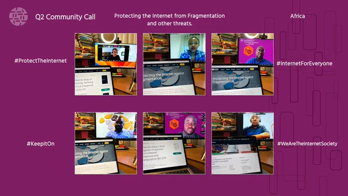 The Internet Society African Community members met online to discuss the recurring issue of Internet Shutdowns in Africa; and why we most protect the open, global Internet from Fragmentation and other threats. 

#ProtectTheInternet
#KeepItOn
#InternetForEveryone
#WeAreTheInternetSociety 

Learn more and get involved. 

https://www.internetsociety.org/action-plan/protecting-the-internet-against-fragmentation/

https://pulse.internetsociety.org/shutdowns