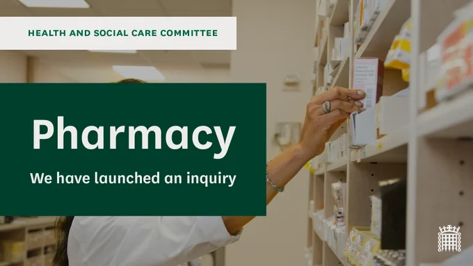 Health and Social Care committee. Pharmacy. We have launched an inquiry