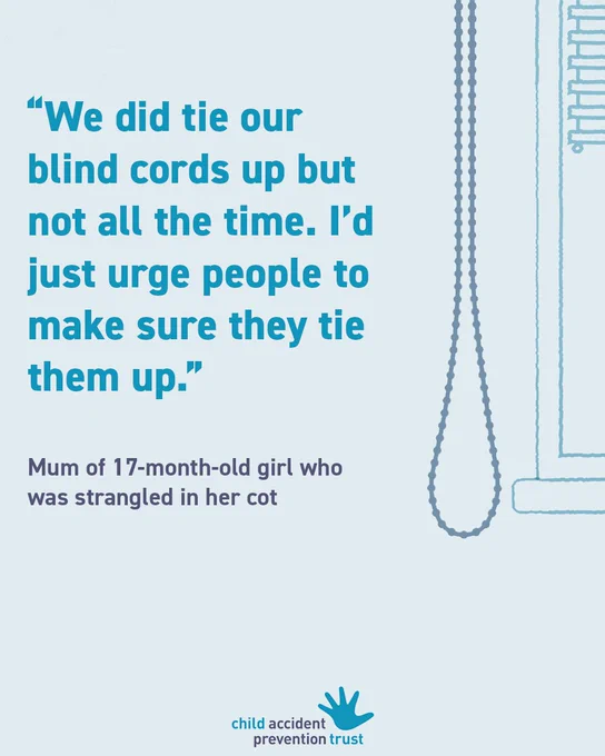 "We did tie our blind cords up but not all the time. I'd just urge people to make sure they tie them up." Mum of 17-month old girl who was strangled in her cot