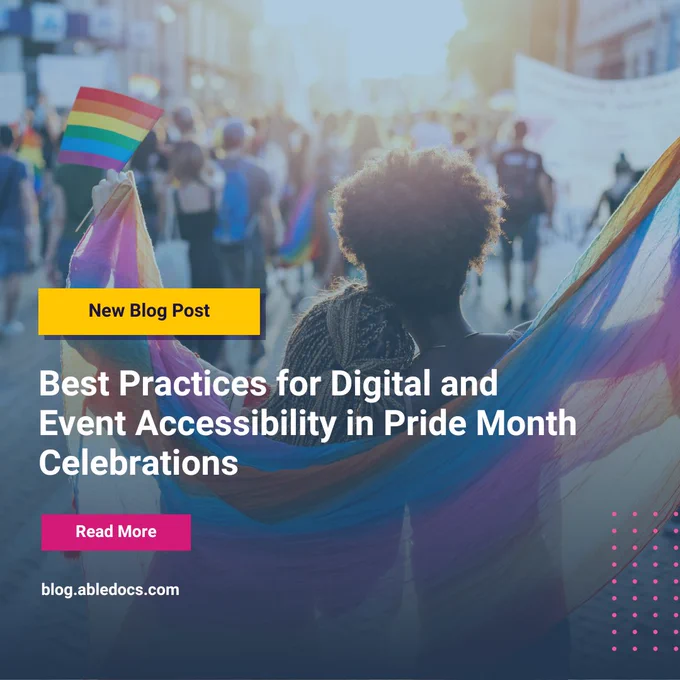 Two individuals are walking as part of a Pride parade while holding a Pride flag and having one draped over them. The text reads, "New blog post: Best practices for digital and event accessibility in Pride Month celebrations. Read more: blog.abledocs.com."