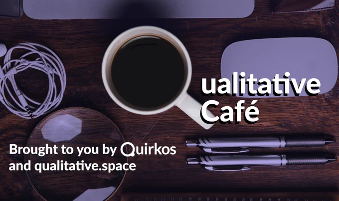 Qualitative Café - brought to you by Quirkos and qualitative.space