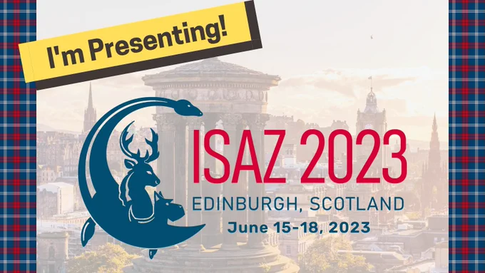 An image of the city of Edinburgh with tartan borders to the sides. Text reads "I'm presenting! ISAZ 2023. Edinburgh, Scotland. June 15-18, 2023'