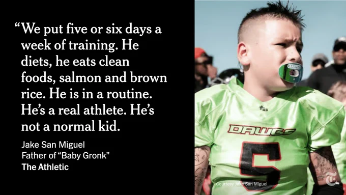 A photo of a child known as "Baby Gronk" with a mouthguard wearing a green football jersey. Next to it is a quote from his father Jake San Miguel: "We put five or six days a week of training. He diets, he eats clean foods, salmon and brown rice. He is in a routine. He’s a real athlete. He’s not a normal kid."