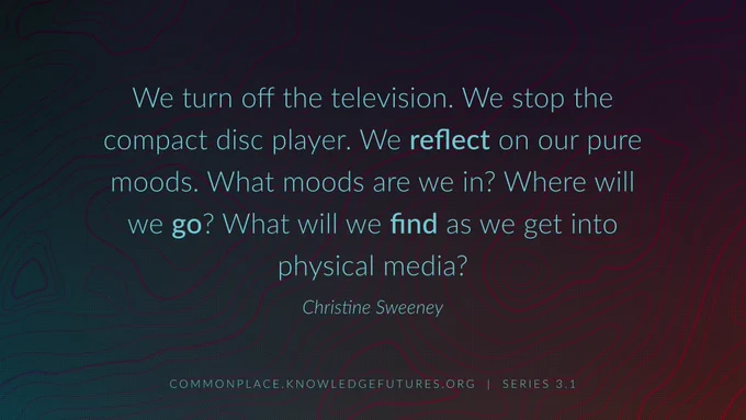 Blue and red topography background with quote by Christine Sweeney: "We turn off the television. We stop the compact disc player. We reflect on our pure moods. What moods are we in? Where will we go? What will we find as we get into physical media?"