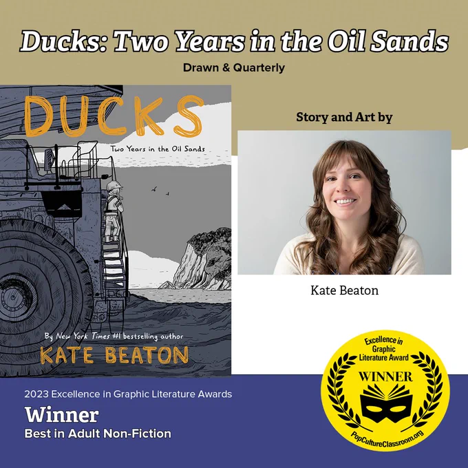 Ducks: Two Years in the Oil Sands by @beatonna
(@DandQ) is this year’s Excellence in Graphic Literature Awards Winner for Best in #AdultNonfFiction!  
#EGLAwards
