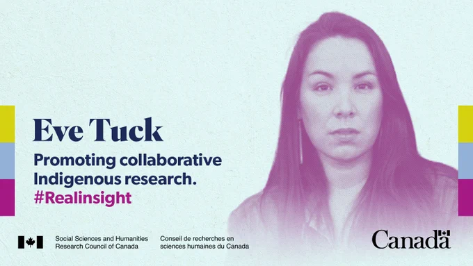 Eve Tuck, University of Toronto Promoting collaborative Indigenous research. #Realinsight