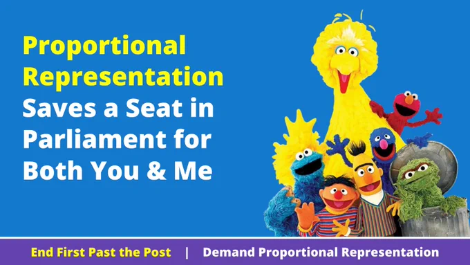 Sesame street characters with the caption Proportional Representation Saves a Seat in Parliament for Both You & Me. End First Past the Post, demand Proportional Representation.