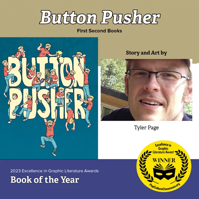 Pop Culture Classroom is pleased to announce this year’s Excellence in Graphic Literature Awards #BookOfTheYear — Button Pusher by @tylerpage (@01FirstSecond)!