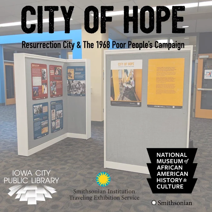 City of Hope: Resurrection City and the 1968 Poor People's Campaign. Iowa City Public Library. Smithsonian Institution Traveling Exhibition Service. National Museum of African American History and Culture. Smithsonian.