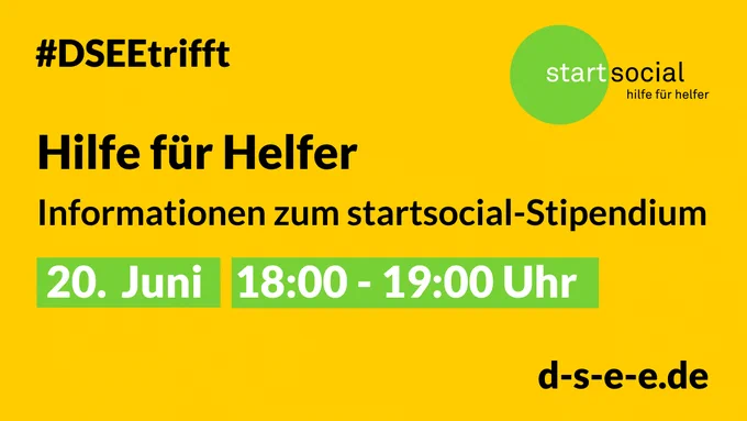 Gelbe Grafik mit Text und dem Logo von start social: #DSEEtrift. Helfer für Helfer. Informationen zum start social Stipendium. 20. Juni 18:00-19:00. d-s-e-e.de 