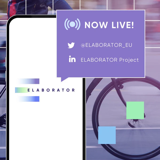 Visual with a bicycle in the background, and a smartphone screen showing the ELABORATOR official logo.

Text as follows: NOW LIVE!  
@ELABORATOR_EU (Twitter username)
ELABORATOR Project (LinkedIn company name) 